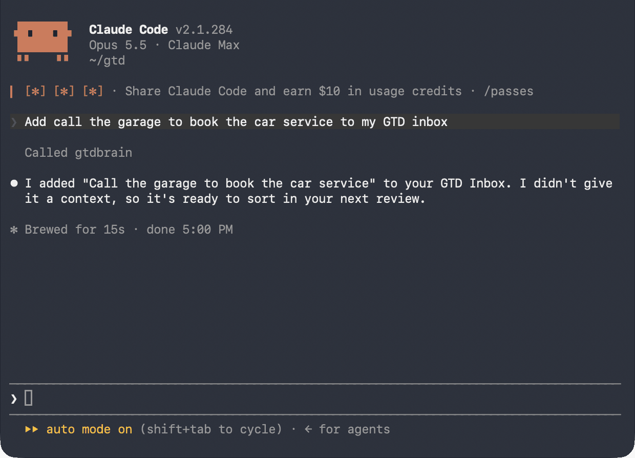 Claude Code in a terminal: Add call the garage to book the car service to my GTD inbox, answered with I added it to your GTD Brain Inbox